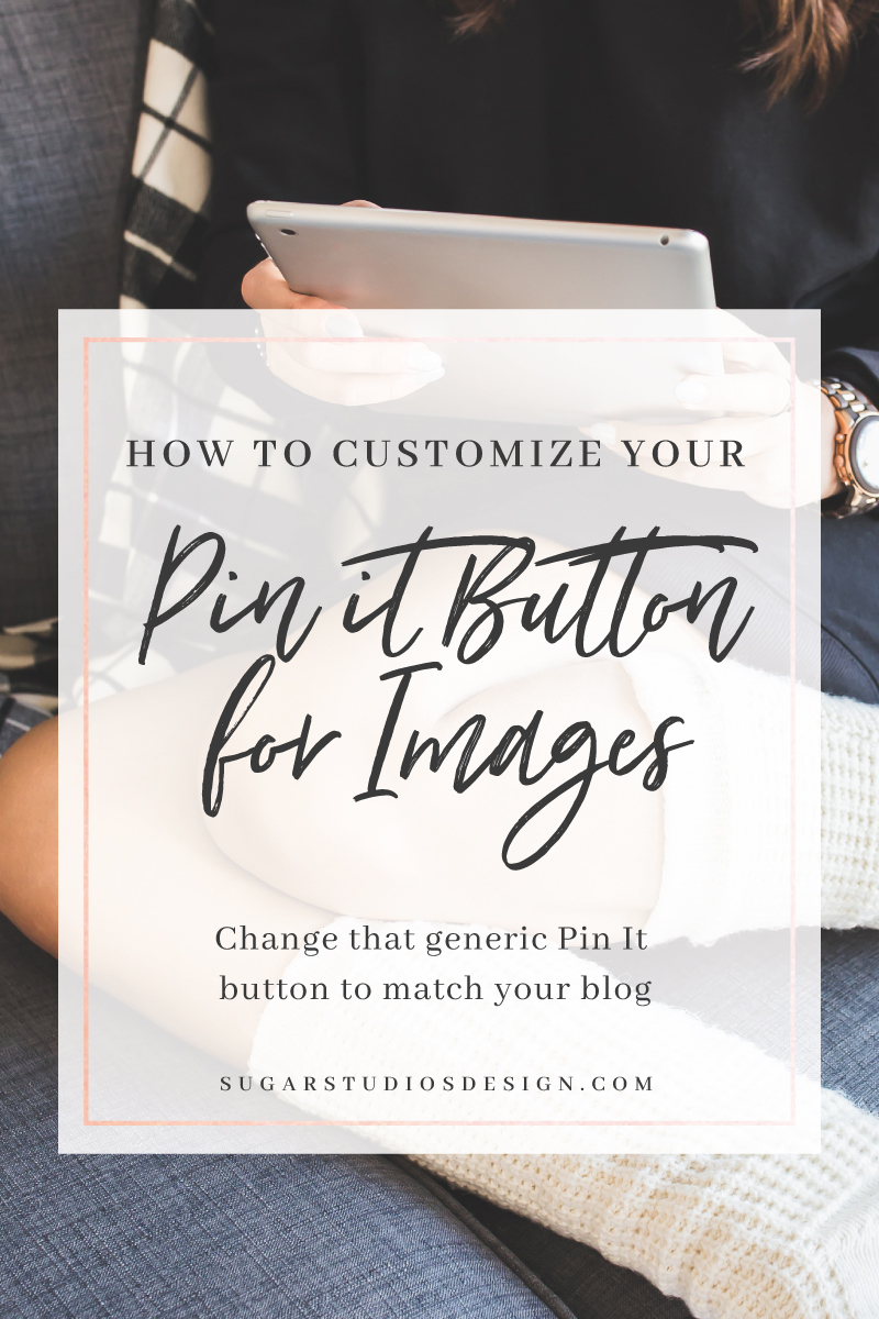 How to Customize Your Pin It Button for Images