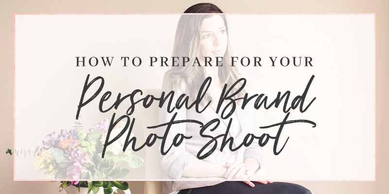 How to Prepare for Your Personal Branding Photo Shoot
