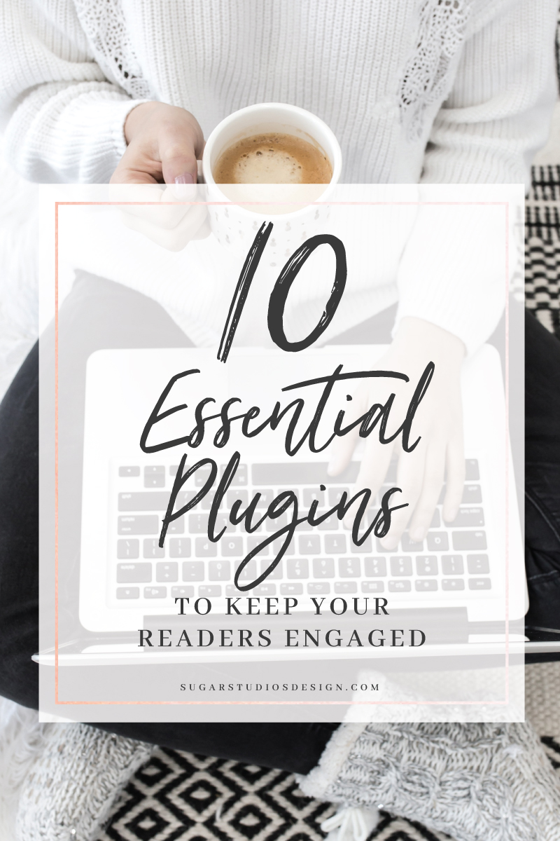 10 Essential WordPress Plugins to Keep Readers Engaged