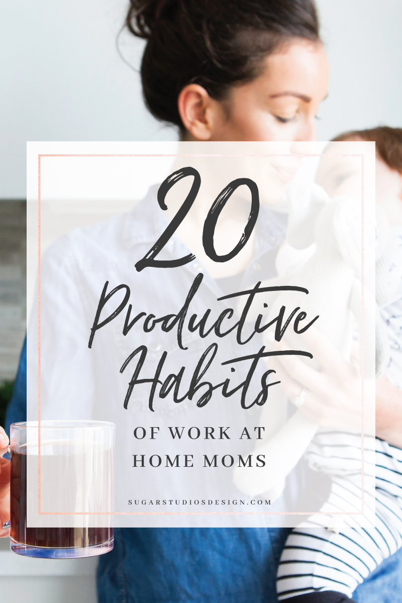 20 Habits of Productive Work at Home Moms